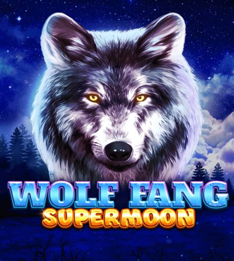Wolf Fang Supermoon Bwin